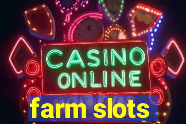 farm slots