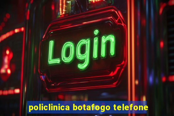 policlinica botafogo telefone