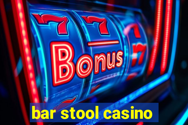 bar stool casino