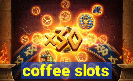 coffee slots