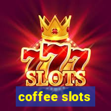 coffee slots