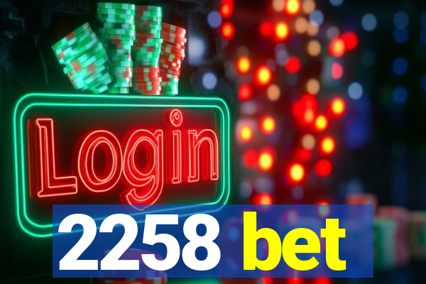 2258 bet