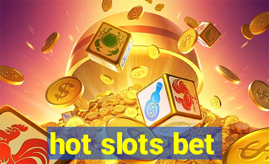 hot slots bet