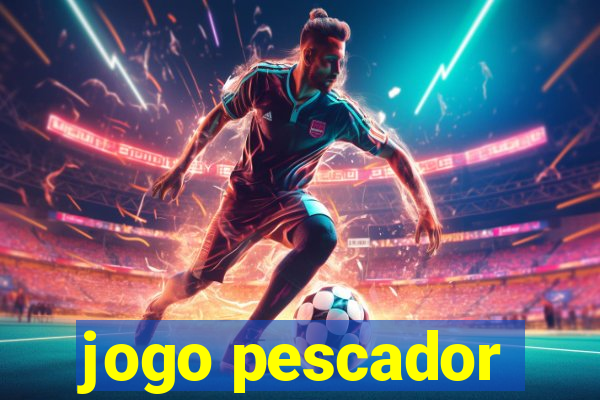 jogo pescador