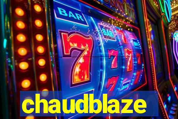 chaudblaze