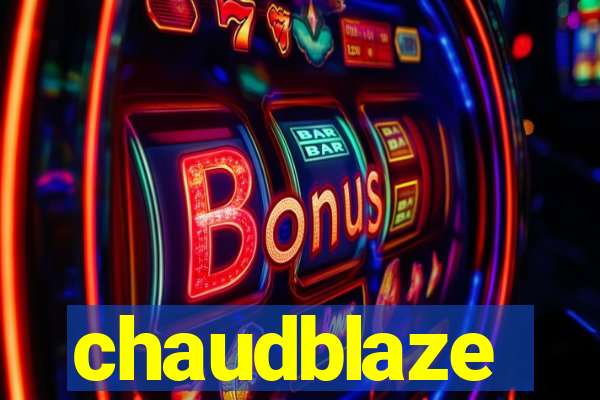 chaudblaze