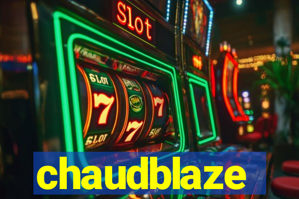 chaudblaze