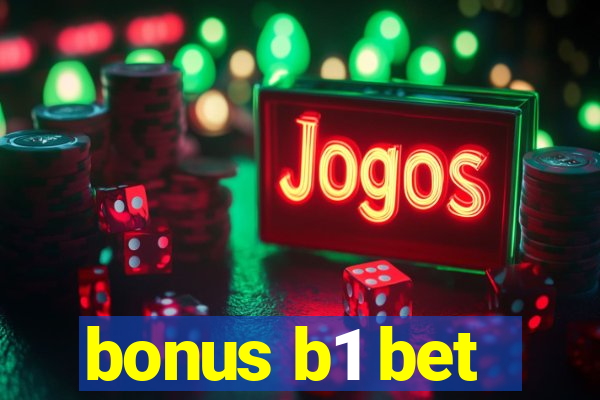 bonus b1 bet