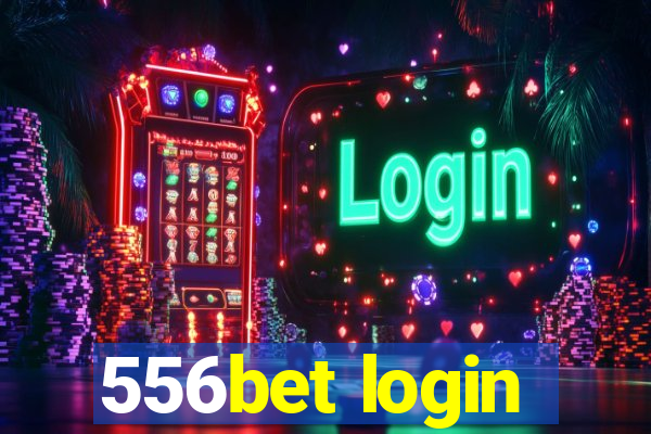 556bet login