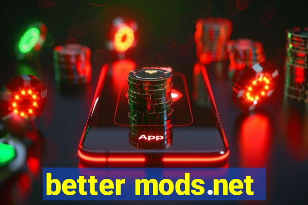 better mods.net