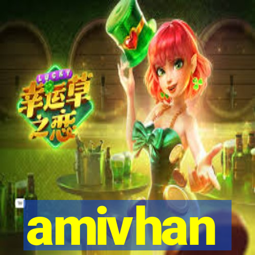 amivhan