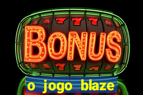 o jogo blaze casino paga mesmo