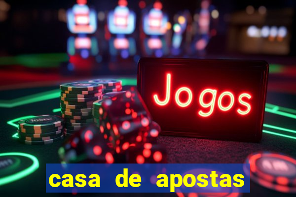 casa de apostas jogo aberto