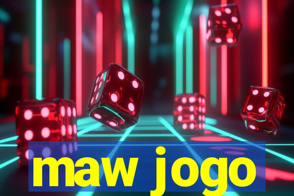 maw jogo