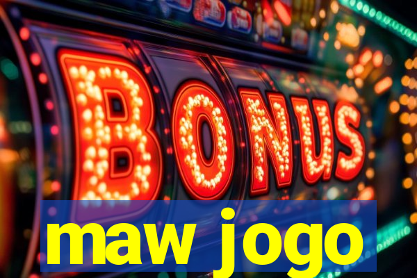 maw jogo