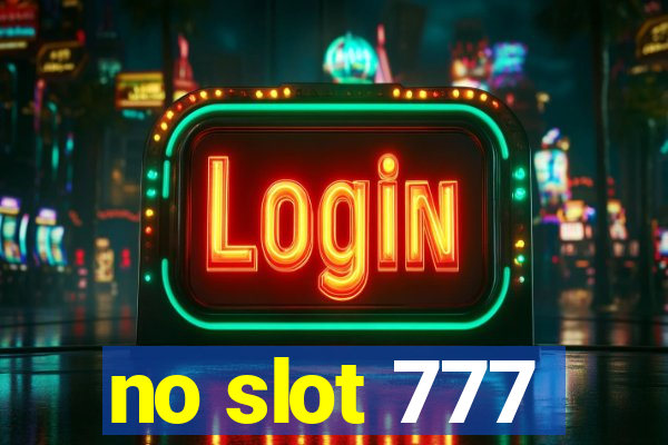 no slot 777