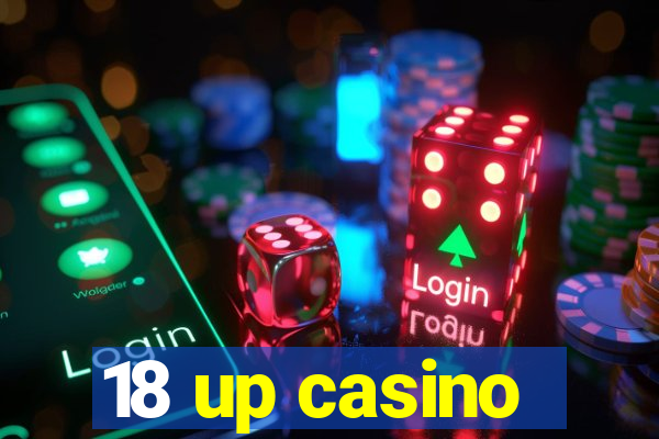 18 up casino