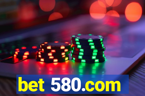 bet 580.com