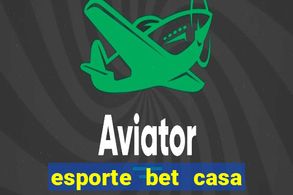 esporte bet casa de aposta