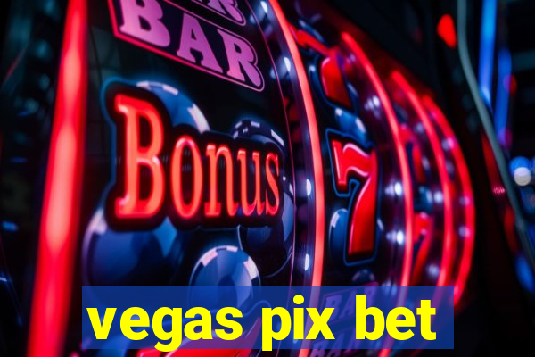 vegas pix bet