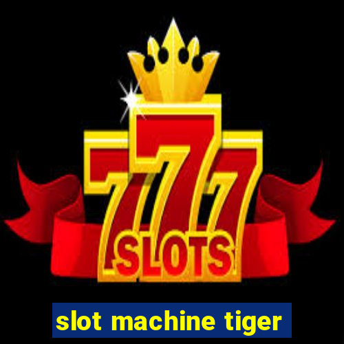 slot machine tiger