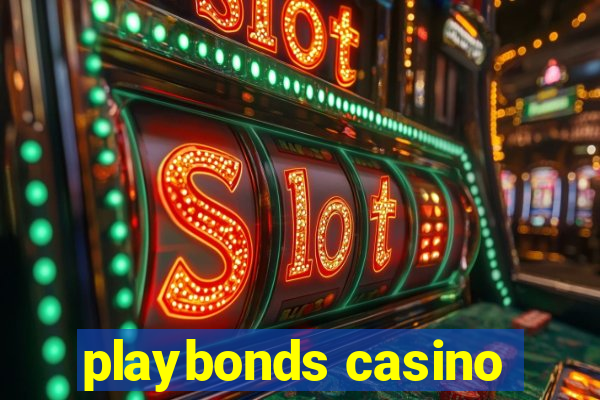 playbonds casino