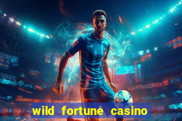 wild fortune casino online gambling