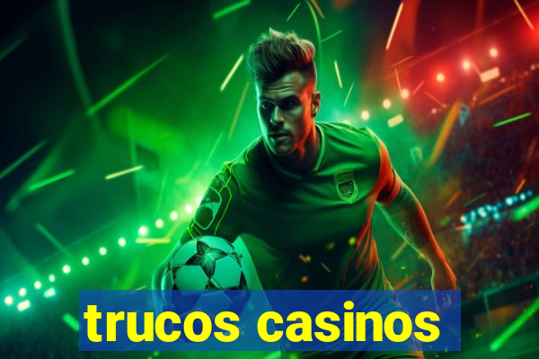 trucos casinos