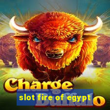 slot fire of egypt