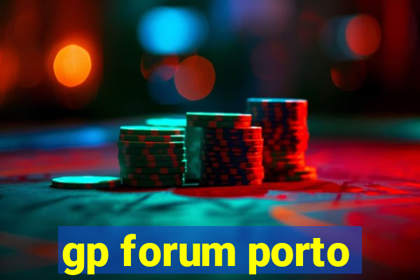 gp forum porto