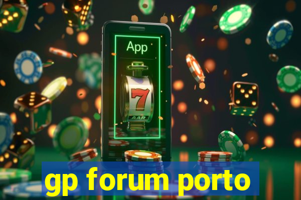 gp forum porto