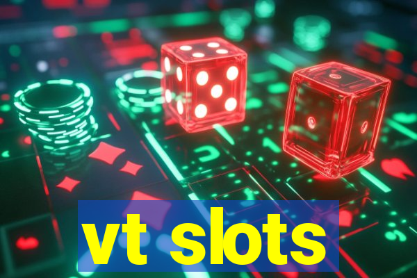 vt slots