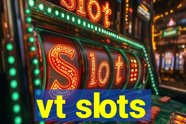 vt slots