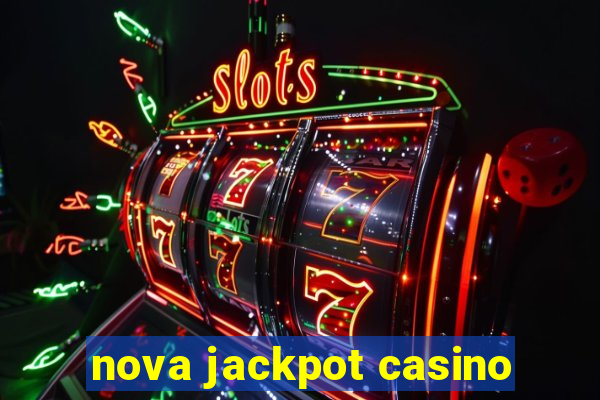 nova jackpot casino