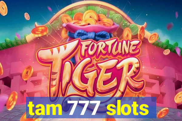 tam 777 slots