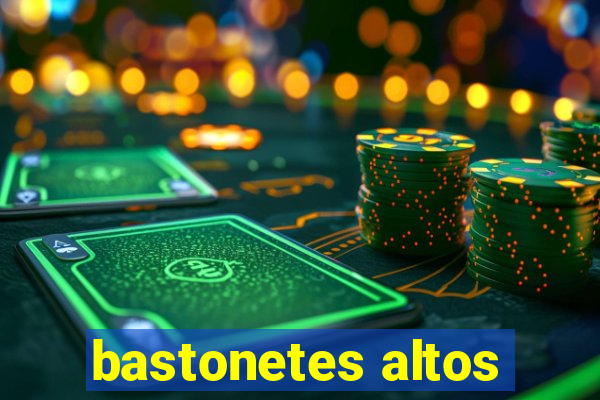 bastonetes altos