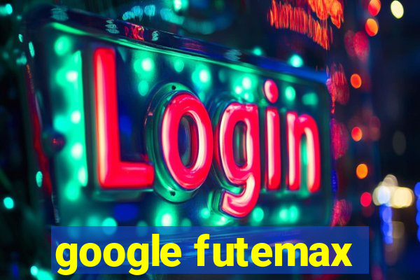 google futemax