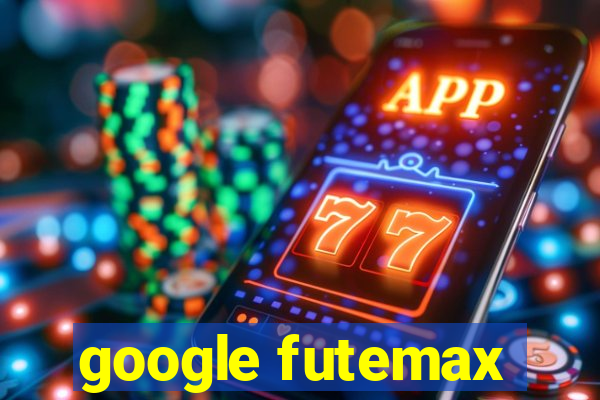 google futemax