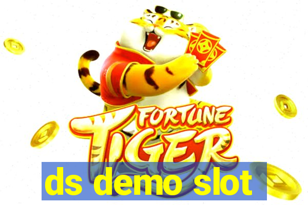 ds demo slot