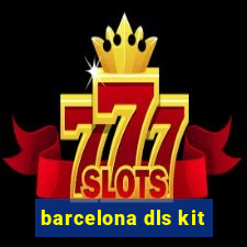 barcelona dls kit