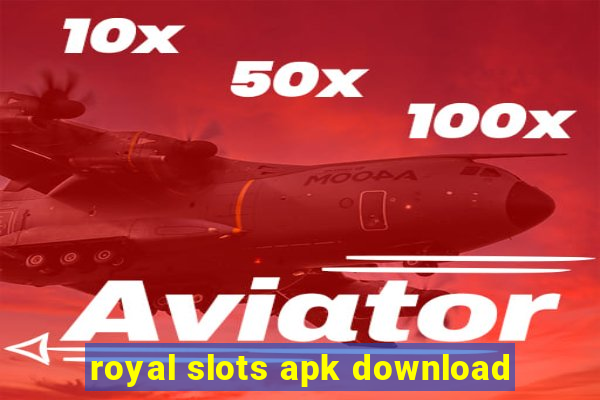 royal slots apk download