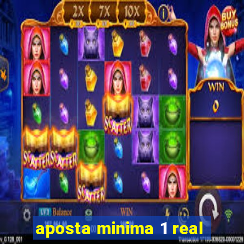 aposta minima 1 real