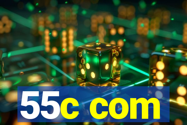 55c com