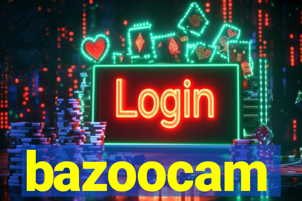 bazoocam