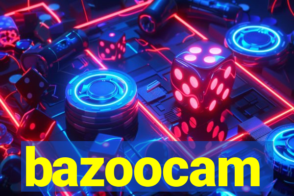 bazoocam