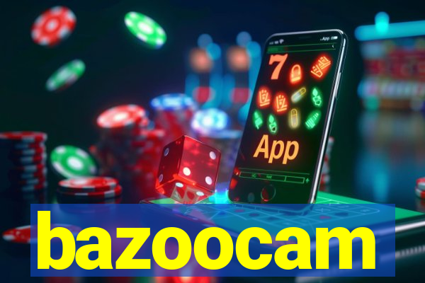 bazoocam