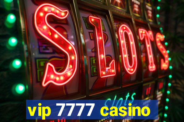 vip 7777 casino