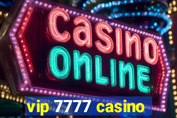 vip 7777 casino