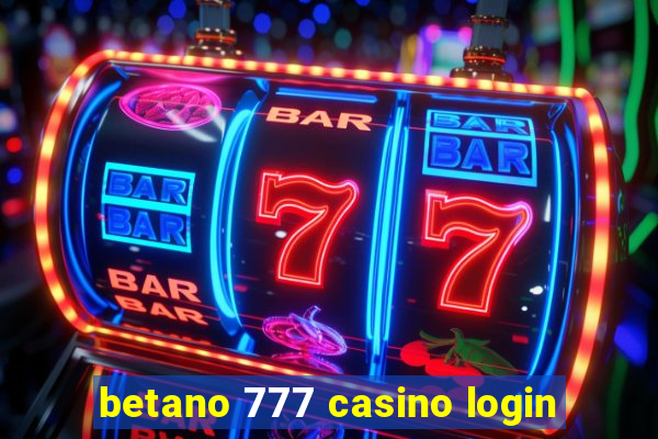 betano 777 casino login