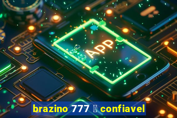 brazino 777 茅 confiavel